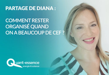 Les précieux conseils de Diana, fondatrice de Quant’essence, lorsqu’on a beaucoup de CEF